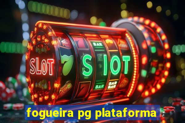 fogueira pg plataforma